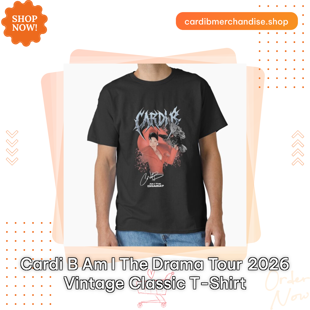 Cardi B Am I The Drama Tour 2026 Vintage Classic T-Shirt