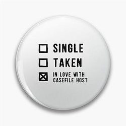 Single Taken In Love with Casefile Host Scoop Pin