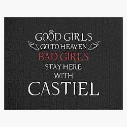Good girls go to heaven. Bad girls stay with Castiel.