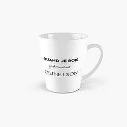When I drink I become Celine Dion Tall Mug