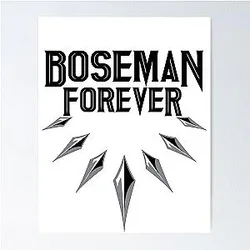Boseman Forever 
Chadwick, 
Black Panther 
Wakanda Forever 
Chadwick Boseman Wakanda forever 
Wakanda Poster