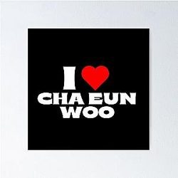 I Love Cha Eunwoo White Fonts Poster