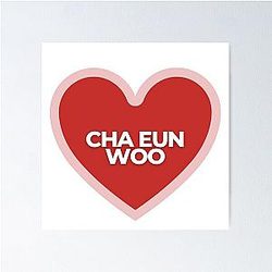 I Heart Cha Eunwoo Poster