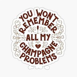 Champagne problems Taylor Swift Sticker