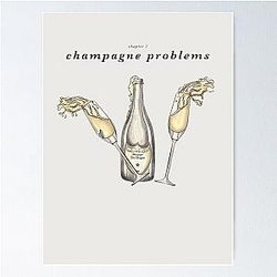 Champagne Problems Taylor Swift Poster