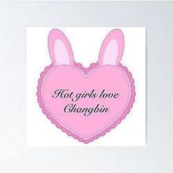Hot Girls Love Changbin Stray Kids Fanart Poster