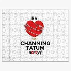 In a Relationship with Channing Tatum Sorry Jigsaw Puzzle