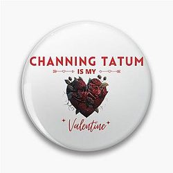 Channing Tatum Valentine Pin