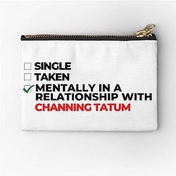 Mentally in a relationship with Channing Tatum Zipper Pouch