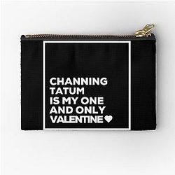 Channing Tatum Is My One Valentine Zipper Pouch