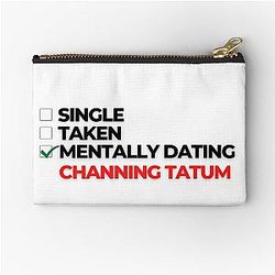 Mentally Dating Channing Tatum Zipper Pouch