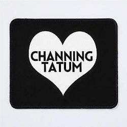 Love Channing Tatum Mousepad