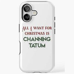All I Want For Christmas Is Channing Tatum iPhone Tough Case