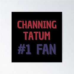 Channing Tatum Fan Poster