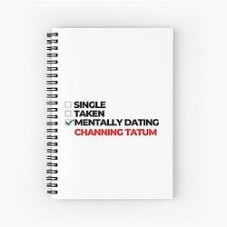 Mentally Dating Channing Tatum Spiral Notebook