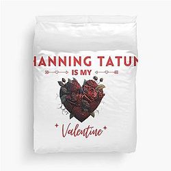 Channing Tatum is my Valentine Duvet Cover