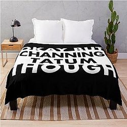 Channing Tatum Though Throw Blanket