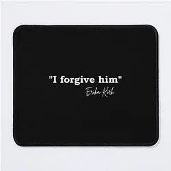 I Forgive Him Erika Kirk Signature Charlie Kirk Mouse Pad
