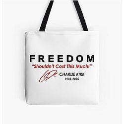 Freedom Shouldn't Cost Much Charlie Kirk Signature Tribute 1993-2025 All Over Print Tote Bag
