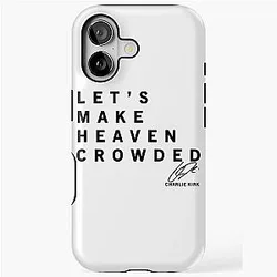 Let's Make Heaven Crowded Charlie Kirk Signature iPhone Tough Case