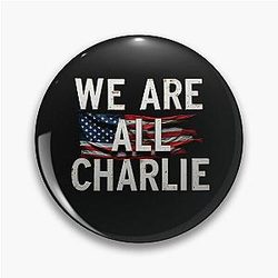 We Are Charlie Tribute T-Shirt – Support Charlie Kirk Conservative Pride Political Statement Tee Pin