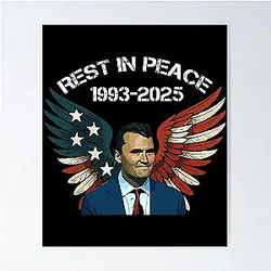 Rest In Peace Charlie Kirk 1993-2025 Pray for Charlie Kirk A True Patriot Charlie Kirk Poster