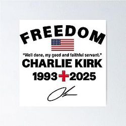 Well Done My Faithful Servant Charlie Kirk Freedom Tribute Memorial Poster