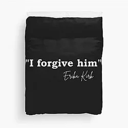 I Forgive Him Erika Kirk or Charlie Kirk Duvet Cover