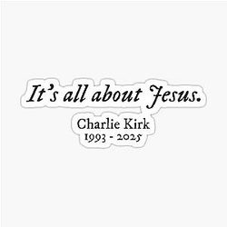 It's About Jesus Charlie Kirk Tribute Sticker