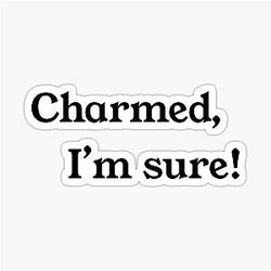 Charmed - Oh, Hello Sticker