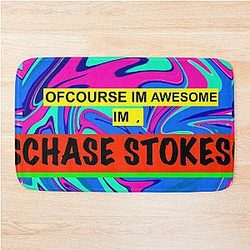 Of course I'm awesome Chase Stokes Bath Mat