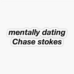 Mentally Dating Chase Stokes