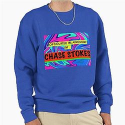 Of course I am awesome Chase Stokes Pullover Sweatshirt