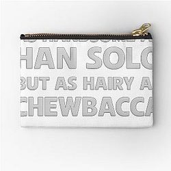 As handsome as Han Solo but hairy as Chewbacca Star Wars Zipper Pouch