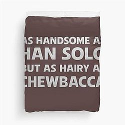 As handsome as Han Solo but as hairy as Chewbacca Star Wars Duvet Cover
