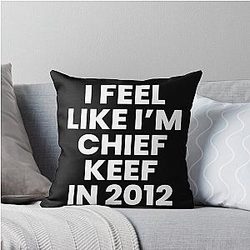 I Feel Like Im Chief Keef in 2012 Throw Pillow