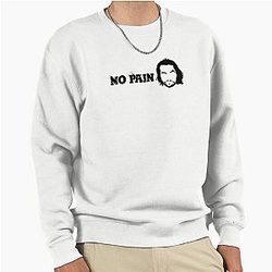 No Pain - Chris Delia Pullover Sweatshirt