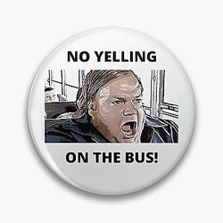 Chris Farley No Yelling On The Bus Pin