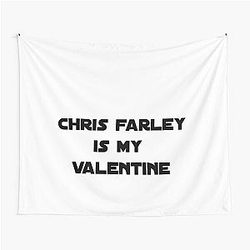 Chris Farley is My Valentine Tapestry