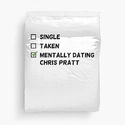 Mentally Dating Chris Pratt Duvet Cover