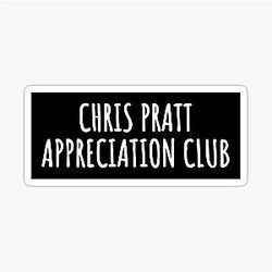 Chris Pratt Appreciation Club Sticker