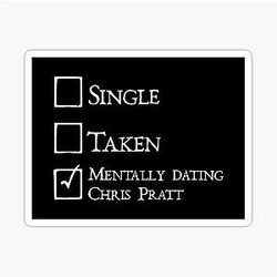 Mentally Dating Chris Pratt Sticker