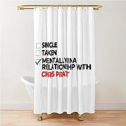 Mentally In Relationship With Chris Pratt Shower Curtain