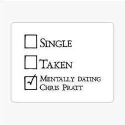 Mentally Dating Chris Pratt Sticker