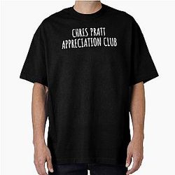Chris Pratt Appreciation Club Oversized T-Shirt