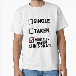 Dating Chris Pratt Classic T-Shirt