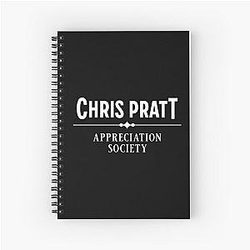 Chris Pratt appreciation society notebook