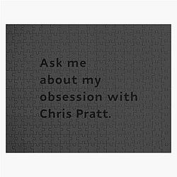 Ask Me About My Obsession with Chris Pratt Jigsaw Puzzle