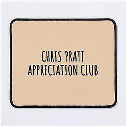 Chris Pratt Appreciation Club Mouse Pad