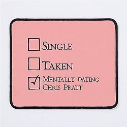 Mentally Dating Chris Pratt Mouse Pad
